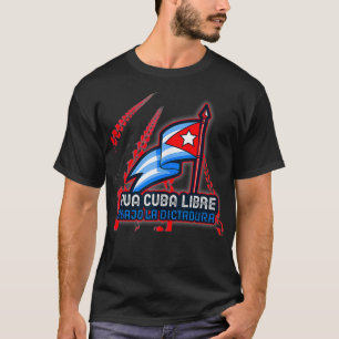 Viva Cuba Libre Cubano Abajo la Dictadura Bandera T-Shirt