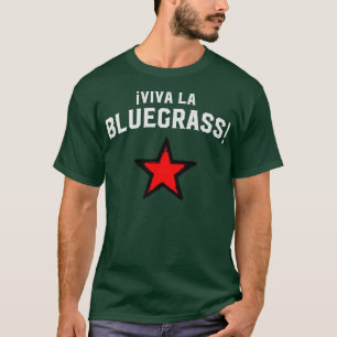 Viva La Bluegrass! Revolution T For Music Revoluti T-Shirt