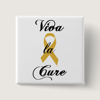 Viva la Cure - Childhood Cancer Gold Ribbon Pinback Button