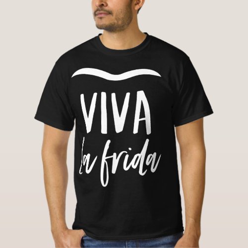 Viva La Frida Eyebrows Mexican Art Latina Pride Fe T_Shirt