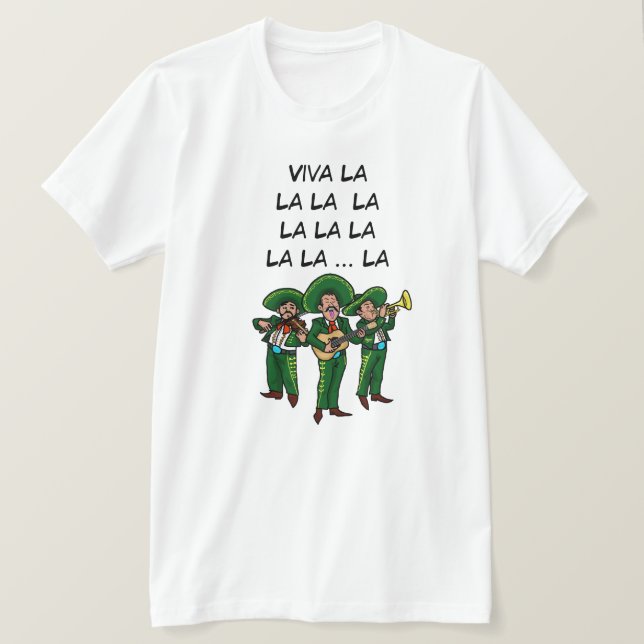 Viva La La La La La La Mexican T-shirt (Design Front)