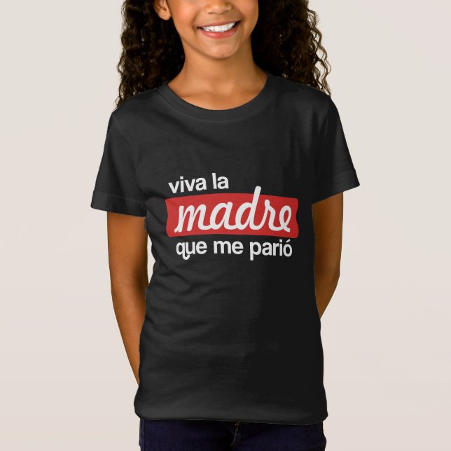 Viva la madre que me parió T-Shirt (Front)
