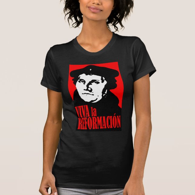Viva la Reformacion LUTHER T-Shirt (Front)