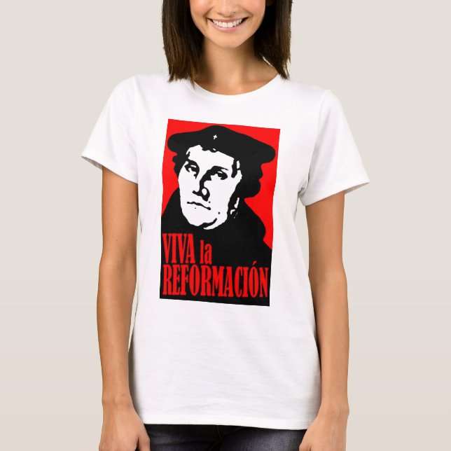 Viva la Reformacion LUTHER T-Shirt (Front)