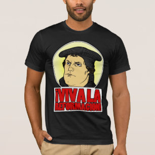 VIVA LA REFORMACION T-Shirt