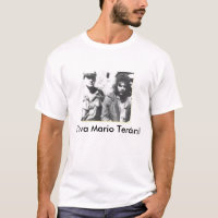 Viva Mario Teran!