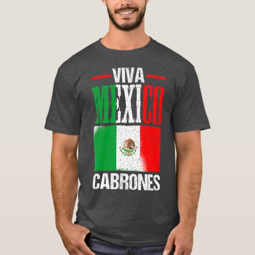 VIva Mexico Cabrones Mexican Independence Day Mexi T_Shirt