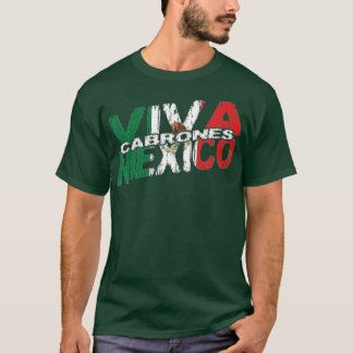 Viva Mexico Cabrones Mexican Independence Mexican T-Shirt