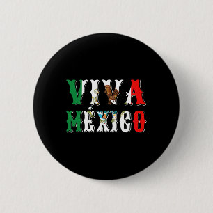 Viva Mexico Flag For Mexican Independence Day Cinc Button
