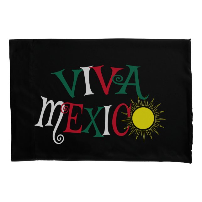 Viva Mexico Pillow Case (Front)
