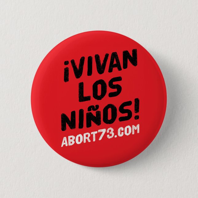 ¡Vivan los Niños! | Abort73.com Pinback Button (Front)