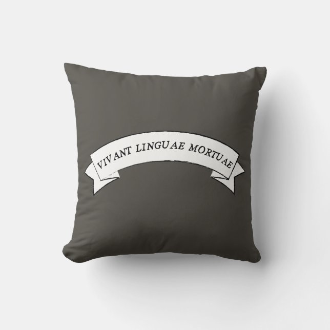 VIVANT LINGUAE MORTUAE - Long Live Dead Languages Throw Pillow (Front)