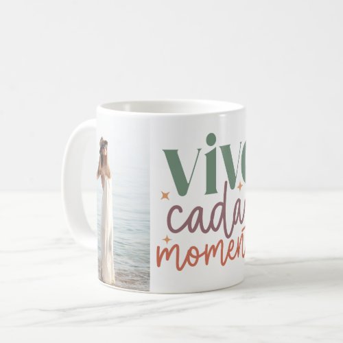 Vive Cada Momento Custom Photos Quote Coffee Mug