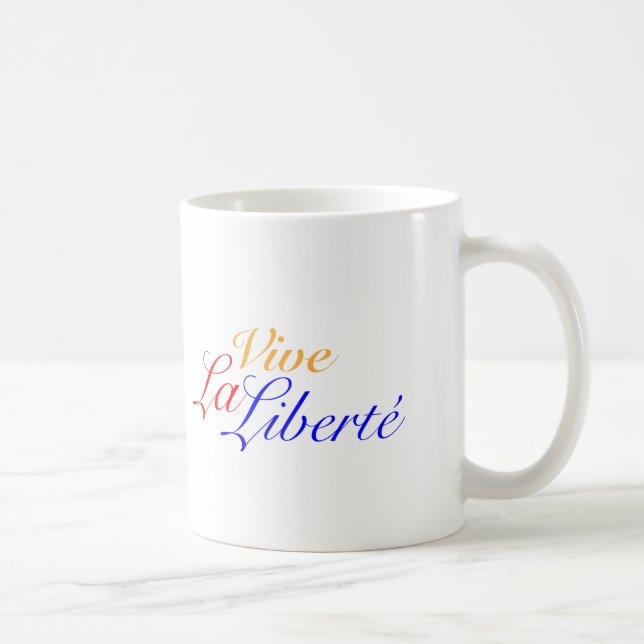 Vive La Liberté - Let Freedom Live French Coffee Mug (Right)
