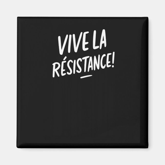 Vive La Resistance Resist Trump  Magnet (Front)