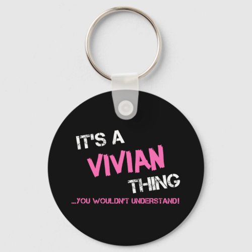 Vivian thing you wouldnt understand name keychain