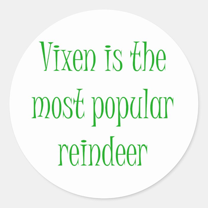 Vixen is the Most Popular Reindeer Round Stickers