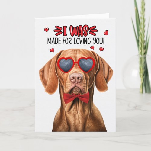 Vizsla Dog Made for Loving You Valentine Holiday Card