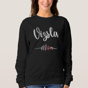 Vizsla Dog Mom Gift Womens Dog Lovers Vizsla Mom Sweatshirt