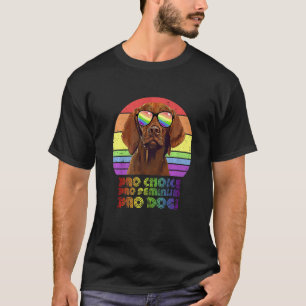 Vizsla Pro Choice Pro Feminism Pro Dogs Lgbtq Femi T-Shirt