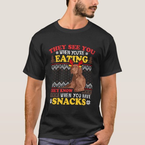 Vizsla Ugly Christmas They See YouRe Eating Xmas  T_Shirt