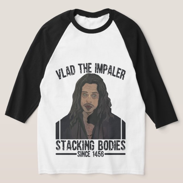 Vlad the Impaler – Stacking Bodies Since 1456 T-Shirt (Laydown)