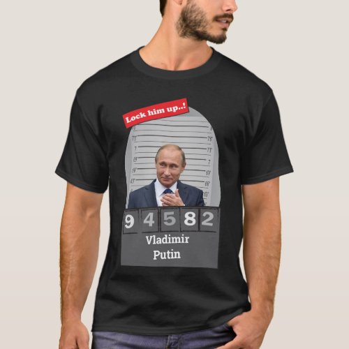 Vladimir Putin Satirical Mugshot Fun Lock Him Up  T_Shirt