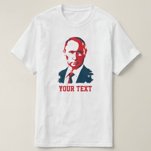 Vladimir Putin Your Text T_Shirt