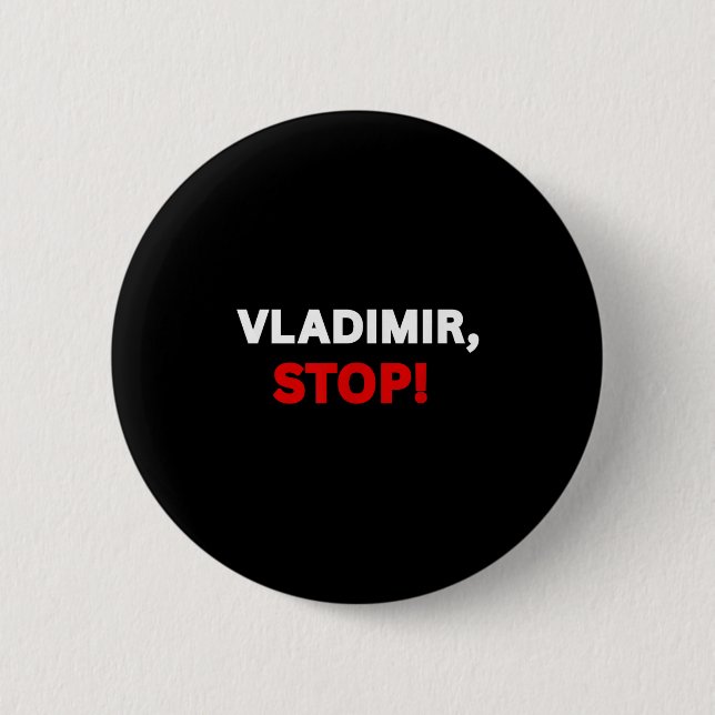 Vladimir Stop! Funny Sarcastic Tee With Saying Fun Button (Front)