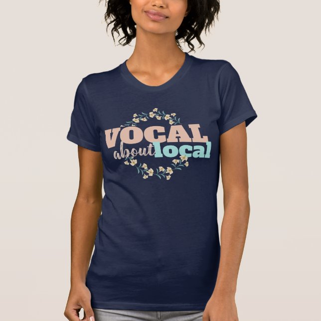 Vocal About Local Floral T-Shirt (Front)