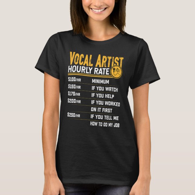 Vocal Artist Hourly Rate   Vocalist Musician Singe T-Shirt (Front)
