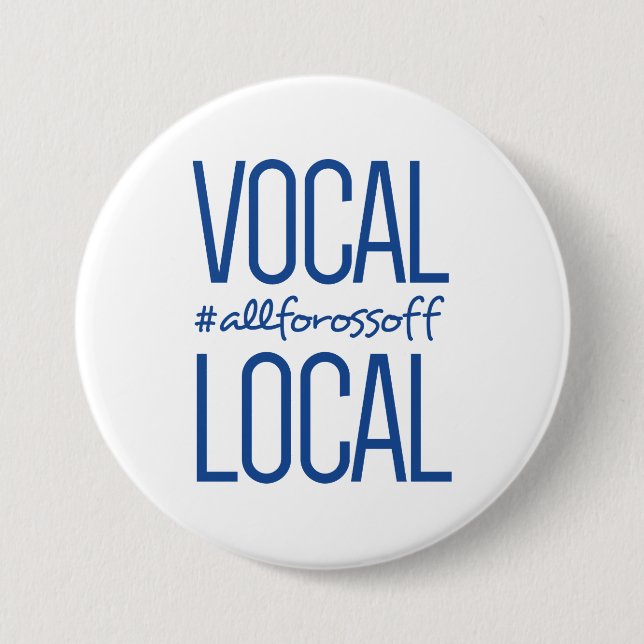 Vocal & Local #AllForOssoff - BLUE Button (Front)