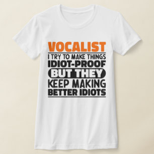 Vocalist I Try To Make Things Birthday Quote Funny T-Shirt