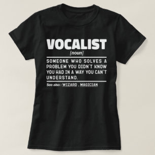 Vocalist I Try To Make Things Birthday Quote Funny T-Shirt