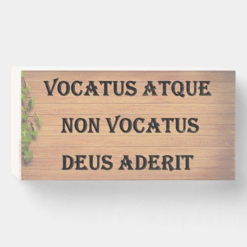 Vocatus Atque NonVocatus Deus Aderit Wood Box Sign