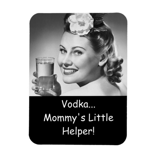 Vodka, Mommy's little helper! Magnet (Vertical)
