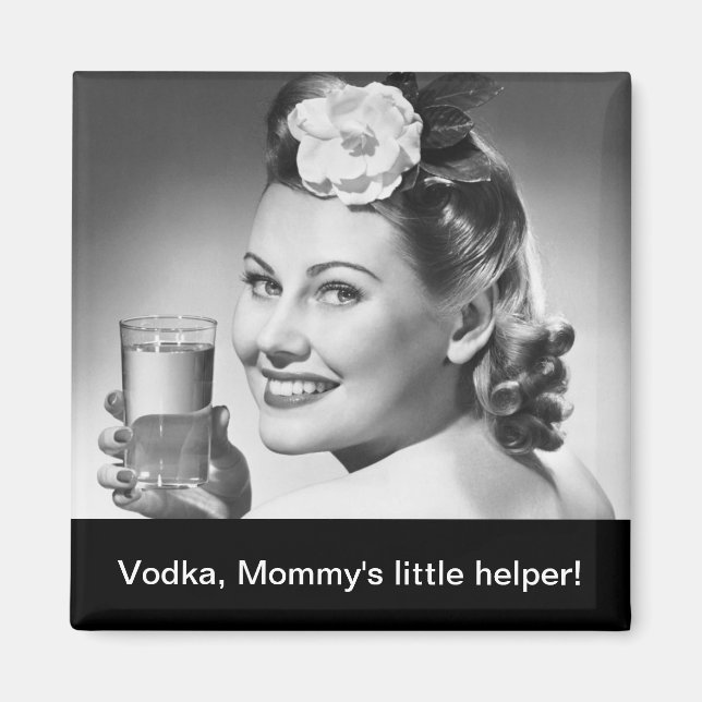 Vodka, Mommy's little helper! Magnet (Front)
