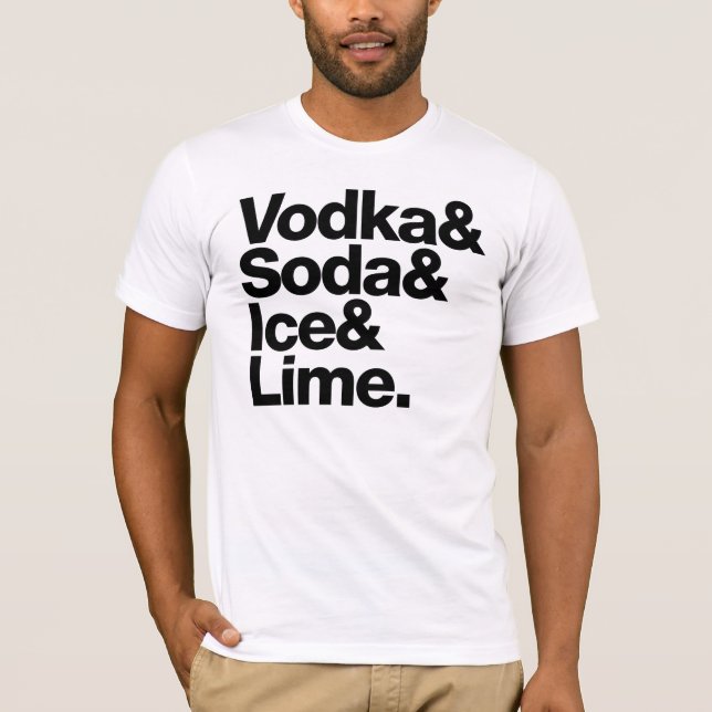 Vodka & Soda & Ice & Lime. (dark lettering) T-Shirt (Front)