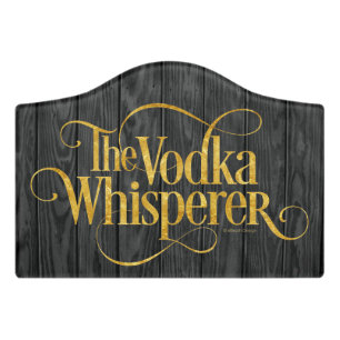 Vodka Whisperer Door Sign