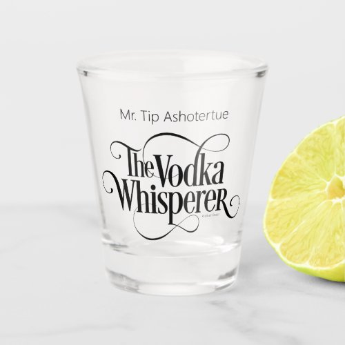 Vodka Whisperer Personalized Shot Glass