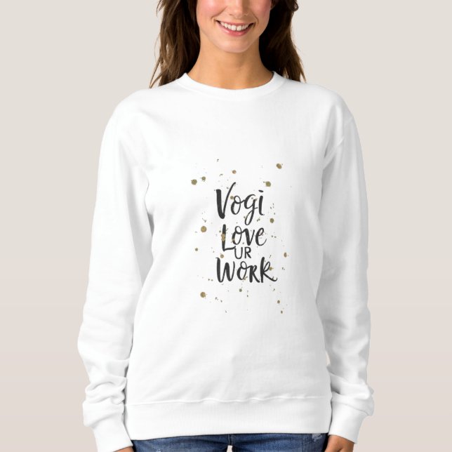 vogi LOVE UR WORK Sweatshirt (Front)