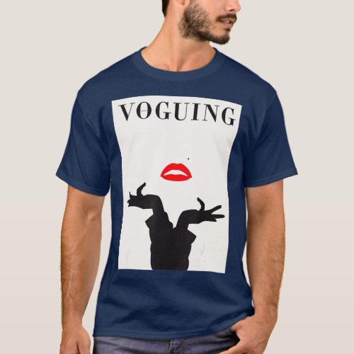 Vogue  _ Voguing Vogueing Dance Drag Queen Pose T_Shirt