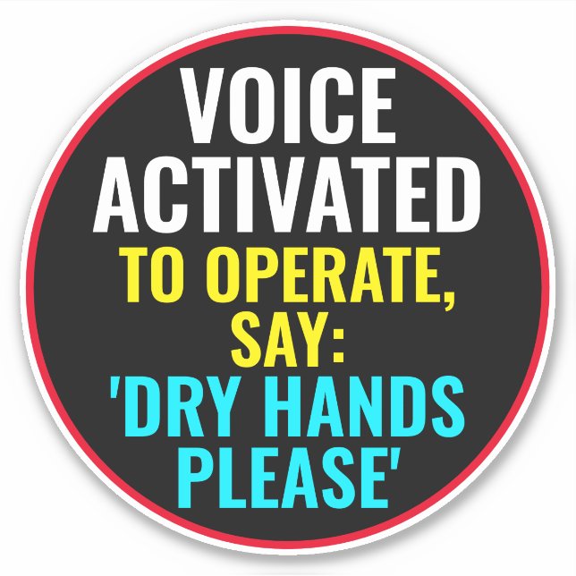 Voice Activated To Operate Say Dry Hands Please: Sticker (Front)