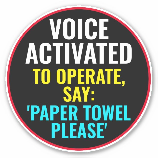 Voice Activated To Operate Say Paper Towel Please: Sticker (Front)