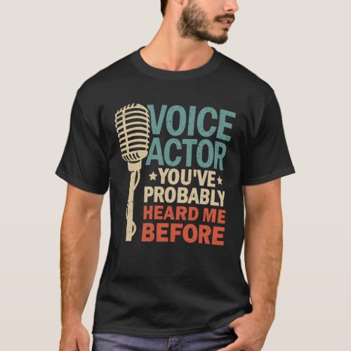 Voice Over Artist Actor Gift T_Shirt