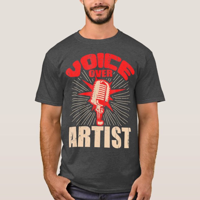 Voice Over Artist Microphone Actor Actress Gift T-Shirt (Front)