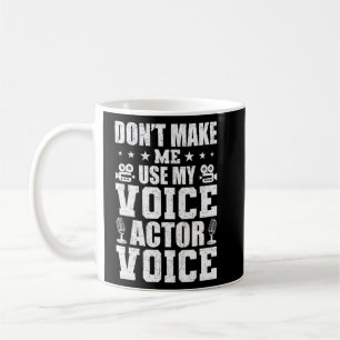 Voice Over Artist Voice Actor Actress Acting Coffee Mug