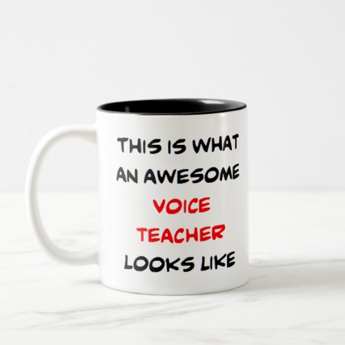 voice teacher awesome Two_Tone coffee mug