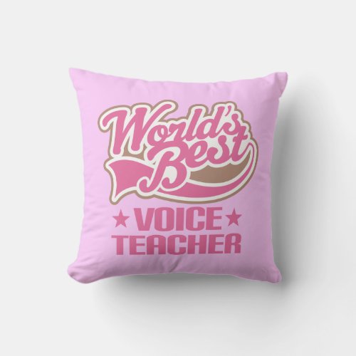 Voice Teacher World Best Music Appreciation Gift Throw Pillow
