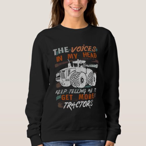 voices in my head  get more tractors sweatshirt